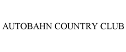 AUTOBAHN COUNTRY CLUB trademark