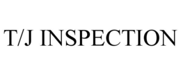 T/J INSPECTION trademark