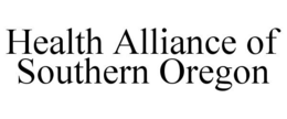 HEALTH ALLIANCE OF SOUTHERN OREGON trademark