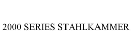 2000 SERIES STAHLKAMMER trademark