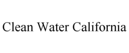 CLEAN WATER CALIFORNIA trademark