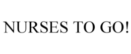 NURSES TO GO! trademark
