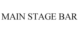 MAIN STAGE BAR trademark