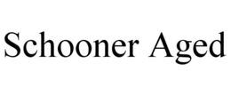 SCHOONER AGED trademark