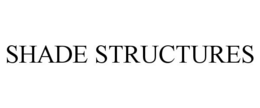SHADE STRUCTURES trademark