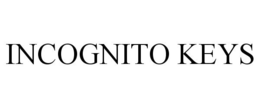 INCOGNITO KEYS trademark