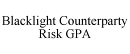 BLACKLIGHT COUNTERPARTY RISK GPA trademark