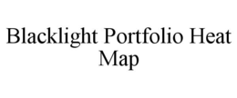 BLACKLIGHT PORTFOLIO HEAT MAP trademark