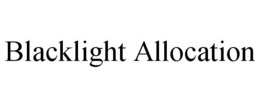 BLACKLIGHT ALLOCATION trademark