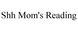 SHH MOM'S READING trademark