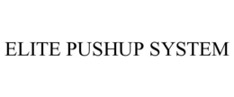ELITE PUSHUP SYSTEM trademark