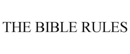 THE BIBLE RULES trademark