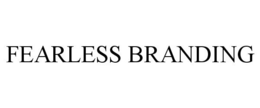 FEARLESS BRANDING trademark