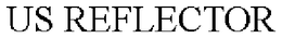 US REFLECTOR trademark
