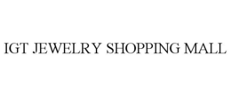 IGT JEWELRY SHOPPING MALL trademark