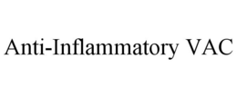 ANTI-INFLAMMATORY VAC trademark