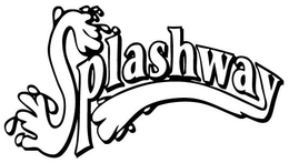 SPLASHWAY trademark