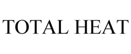 TOTAL HEAT trademark