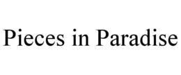 PIECES IN PARADISE trademark