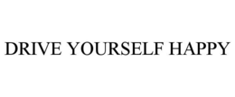 DRIVE YOURSELF HAPPY trademark