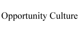 OPPORTUNITY CULTURE trademark