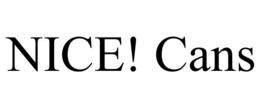 NICE! CANS trademark