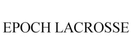 EPOCH LACROSSE trademark