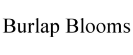 BURLAP BLOOMS trademark