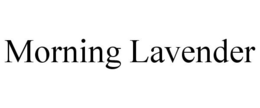 MORNING LAVENDER trademark