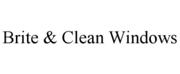 BRITE & CLEAN WINDOWS trademark