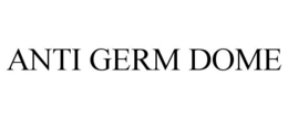 ANTI GERM DOME trademark