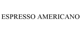 ESPRESSO AMERICANO trademark
