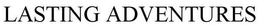 LASTING ADVENTURES trademark