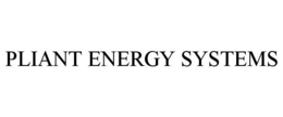 PLIANT ENERGY SYSTEMS trademark