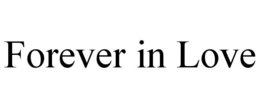 FOREVER IN LOVE trademark