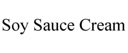 SOY SAUCE CREAM trademark
