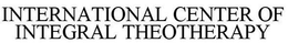 INTERNATIONAL CENTER OF INTEGRAL THEOTHERAPY trademark