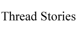 THREAD STORIES trademark
