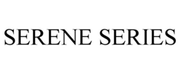SERENE SERIES trademark