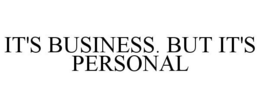 IT'S BUSINESS. BUT IT'S PERSONAL trademark