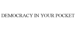 DEMOCRACY IN YOUR POCKET trademark