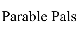 PARABLE PALS trademark