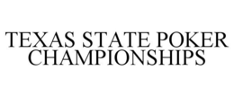 TEXAS STATE POKER CHAMPIONSHIPS trademark