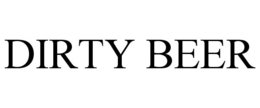 DIRTY BEER trademark