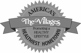 THE VILLAGES AMERICA'S HEALTHIEST HOMETOWN PROMOTING A HEALTHY LIFESTYLE trademark