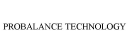 PROBALANCE TECHNOLOGY trademark