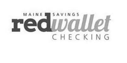 MAINE SAVINGS REDWALLET CHECKING trademark