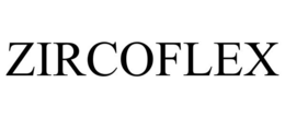 ZIRCOFLEX trademark