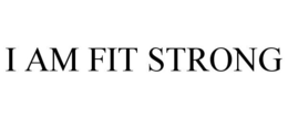 I AM FIT STRONG trademark