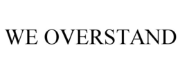 WE OVERSTAND trademark